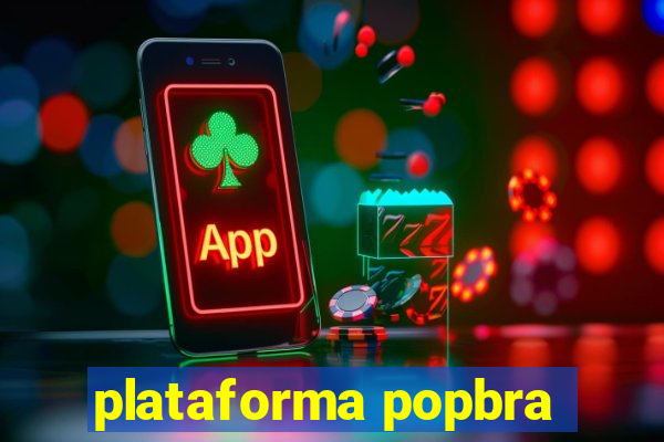 plataforma popbra